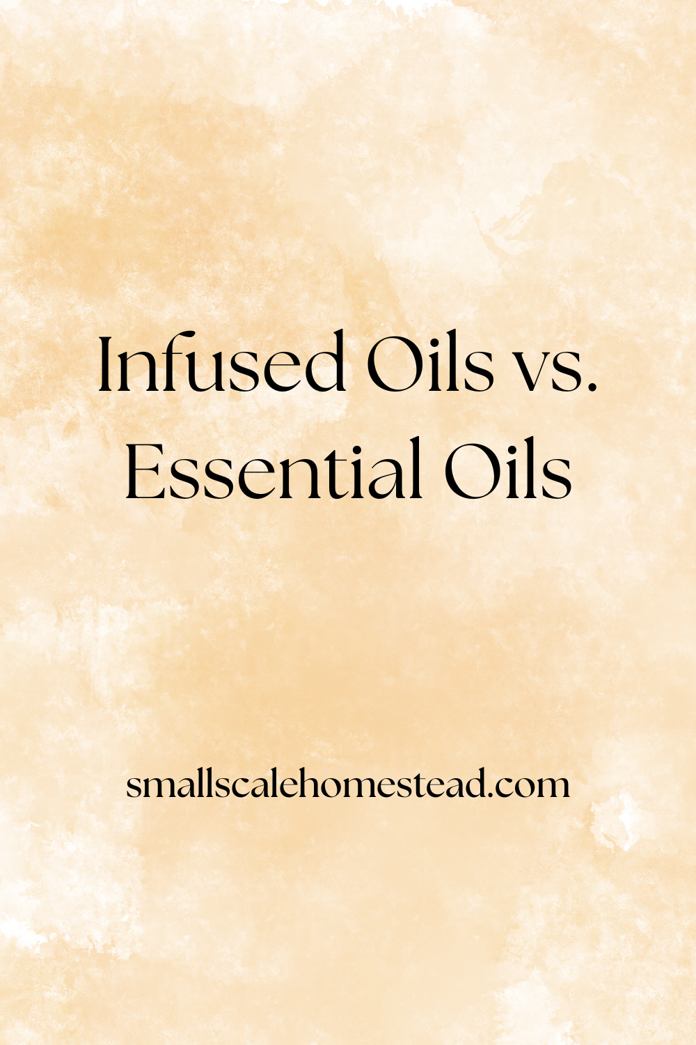 Infused Oils vs. Essential Oils 