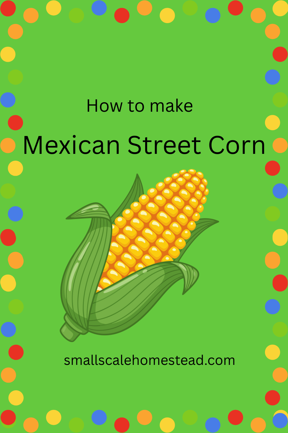 Easy Mexican Street Corn